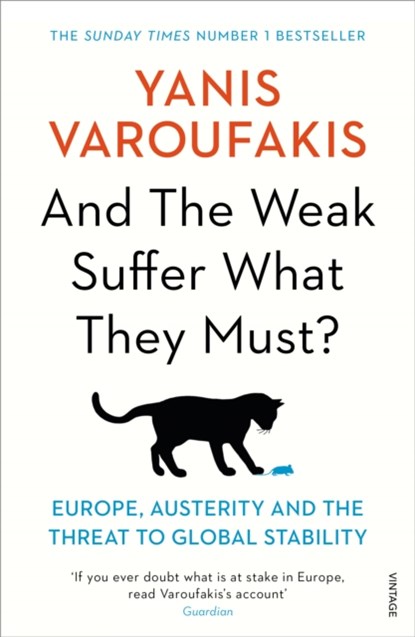 And the Weak Suffer What They Must?, Yanis Varoufakis - Paperback - 9781784704117