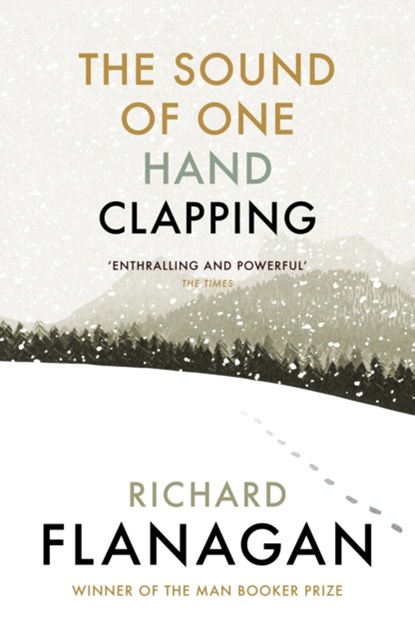 The Sound of One Hand Clapping, Richard Flanagan - Paperback - 9781784704186
