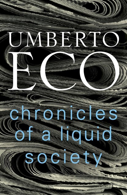 Chronicles of a Liquid Society, Umberto Eco - Paperback - 9781784705206