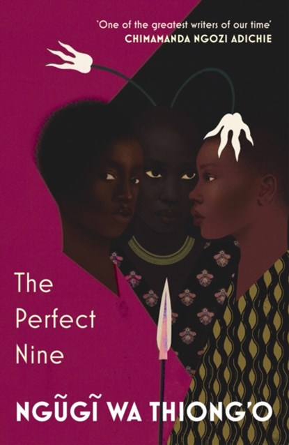 The Perfect Nine, Ngugi wa Thiong'o - Paperback - 9781784706784