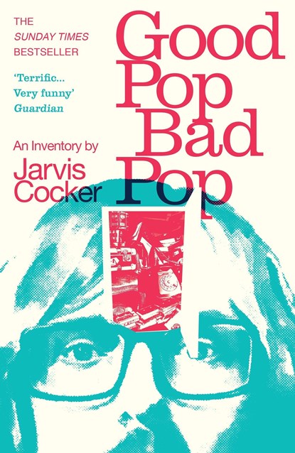 Good Pop, Bad Pop, Jarvis Cocker - Paperback - 9781784707910