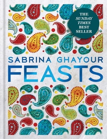 Feasts, Sabrina Ghayour - Ebook - 9781784722142