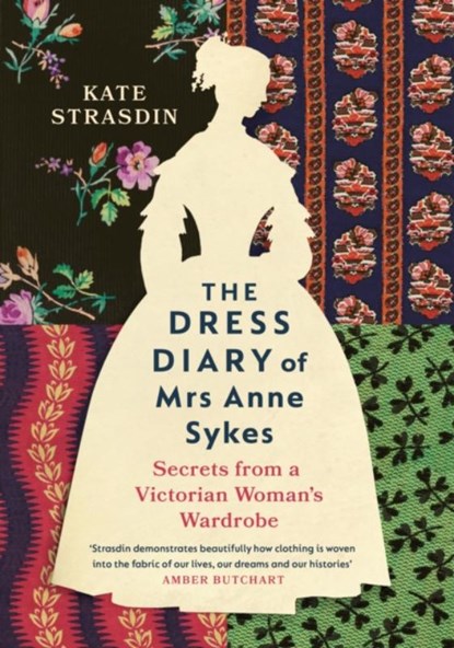 The Dress Diary of Mrs Anne Sykes, Kate Strasdin - Gebonden - 9781784743819
