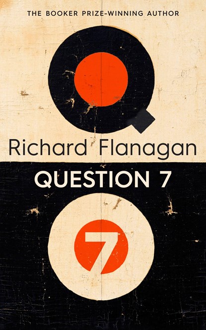 Question 7, Richard Flanagan - Gebonden - 9781784745677