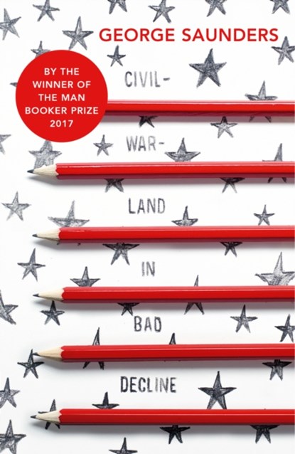 Civilwarland In Bad Decline, George Saunders - Paperback - 9781784871291