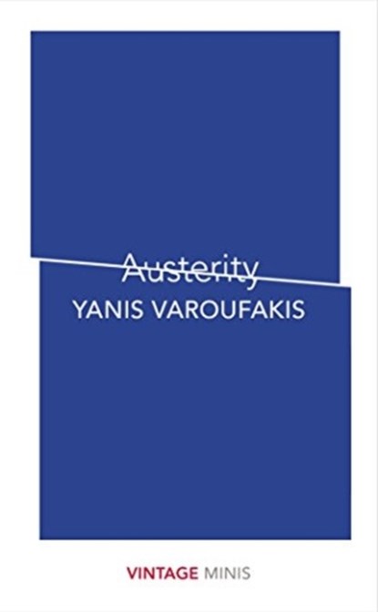 Austerity, Yanis Varoufakis - Paperback Pocket - 9781784874100