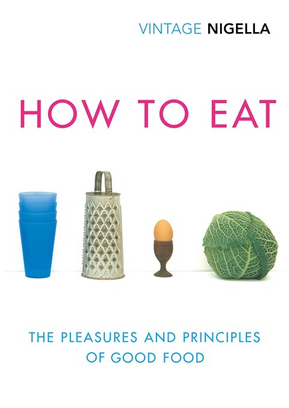 How To Eat, Nigella Lawson - Paperback - 9781784874865