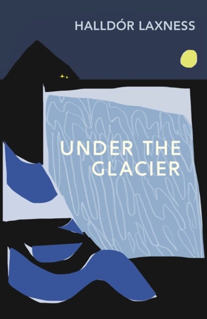 Under the Glacier, Halldor Laxness - Paperback - 9781784877613
