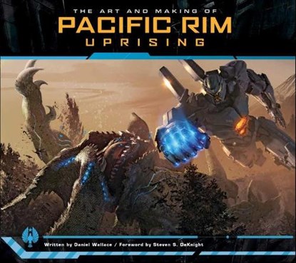 The Art and Making of Pacific Rim Uprising, Daniel Wallace - Gebonden - 9781785658556