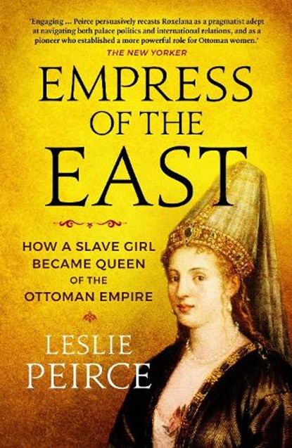Empress of the East, Leslie Peirce - Paperback - 9781785785603
