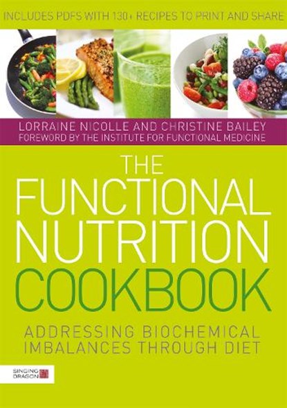 The Functional Nutrition Cookbook, Lorraine Nicolle ; Christine Bailey - Paperback - 9781785929915