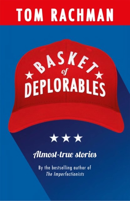 Basket of Deplorables, Tom Rachman - Paperback - 9781786488749