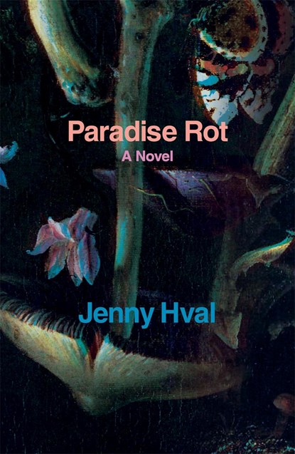Paradise Rot, Jenny Hval - Paperback - 9781786633835