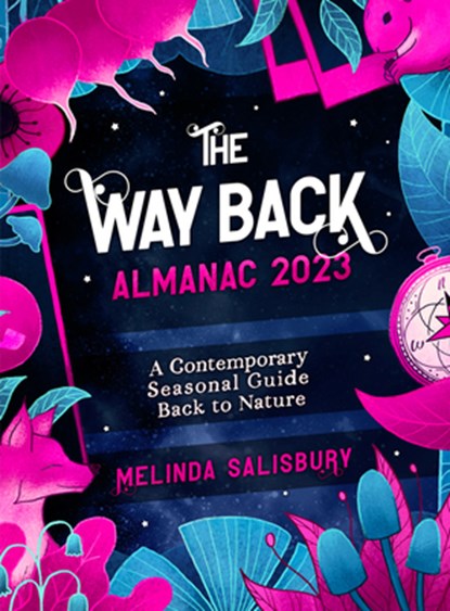 The Way Back Almanac 2023, Melinda Salisbury - Gebonden - 9781786784957