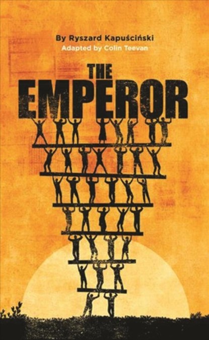 The Emperor, Ryszard Kapuscinski - Paperback - 9781786820372