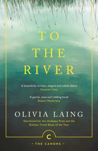 To the River, Olivia Laing - Paperback - 9781786891587
