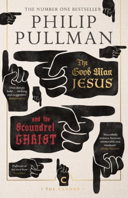 The Good Man Jesus and the Scoundrel Christ, Philip Pullman - Paperback - 9781786891952