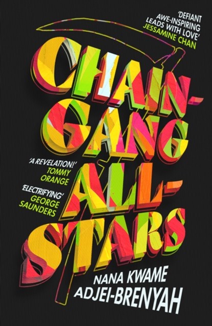 Chain-Gang All-Stars, Nana Kwame Adjei-Brenyah - Gebonden - 9781787303942