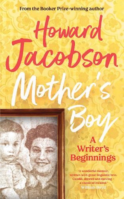 Mother's Boy, Howard Jacobson - Gebonden Gebonden - 9781787333802