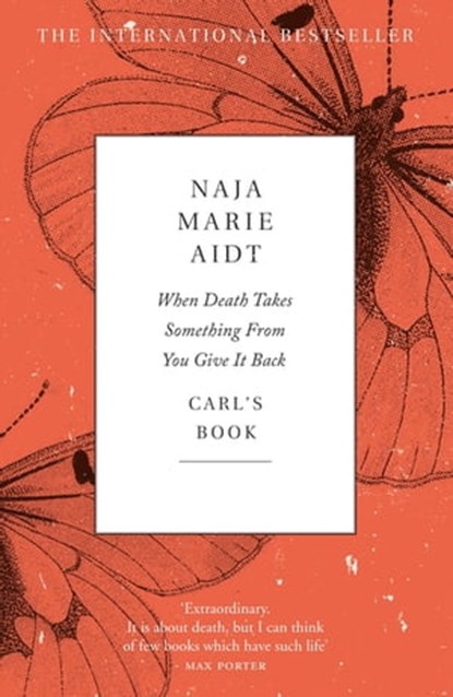 When Death Takes Something From You Give It Back, Naja Marie Aidt - Ebook - 9781787475359