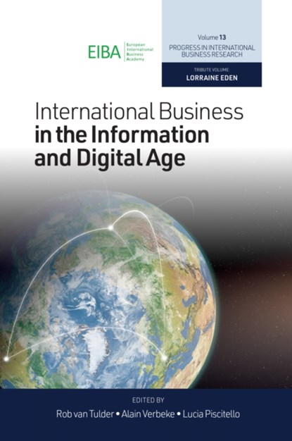 International Business in the Information and Digital Age, ROB (RSM ERASMUS UNIVERSITY,  The Netherlands) van Tulder ; Alain (University of Calgary, Canada) Verbeke ; Lucia (Politecnico di Milano, Italy) Piscitello - Gebonden - 9781787563261