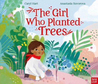 The Girl Who Planted Trees, Caryl Hart - Paperback - 9781788008914
