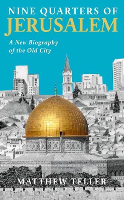 Nine Quarters of Jerusalem, Matthew Teller - Paperback - 9781788169196