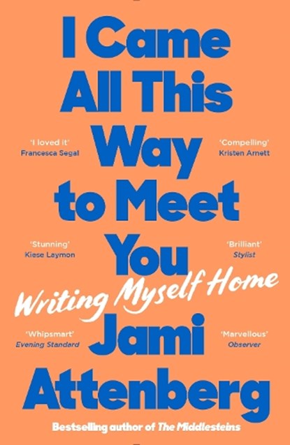I Came All This Way to Meet You, Jami Attenberg - Paperback - 9781788169837