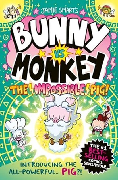 Bunny vs Monkey: The Impossible Pig, Jamie Smart - Paperback - 9781788453127