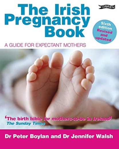 The Irish Pregnancy Book, Doctor Peter Boylan ; Doctor Jennifer Walsh - Paperback - 9781788491860