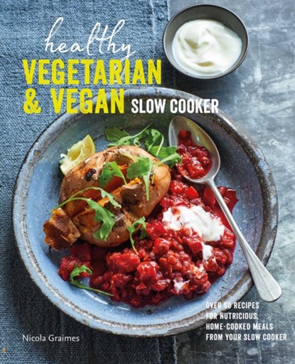 Healthy Vegetarian & Vegan Slow Cooker, Nicola Graimes - Gebonden - 9781788794732