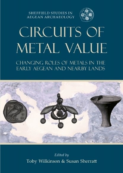 Circuits of Metal Value, Toby C. Wilkinson ; Susan Sherratt - Paperback - 9781789259612