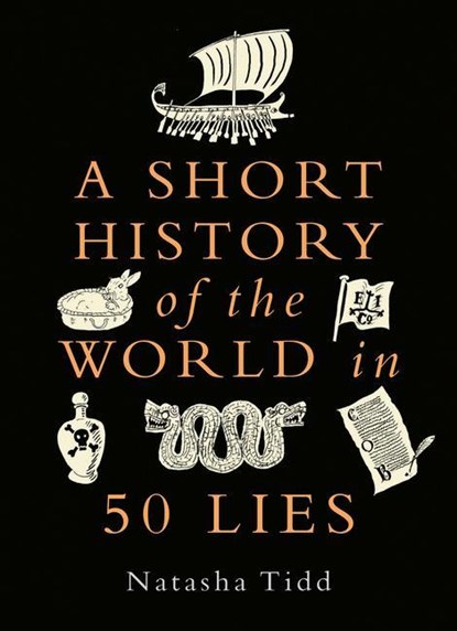 A Short History of the World in 50 Lies, Natasha Tidd - Gebonden - 9781789294606