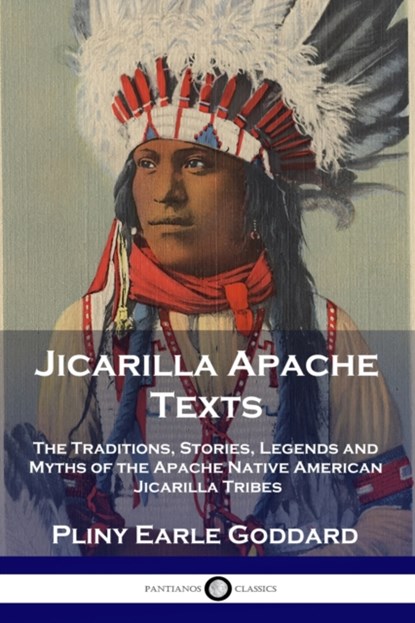 Jicarilla Apache Texts, Pliny Earle Goddard - Paperback - 9781789871425