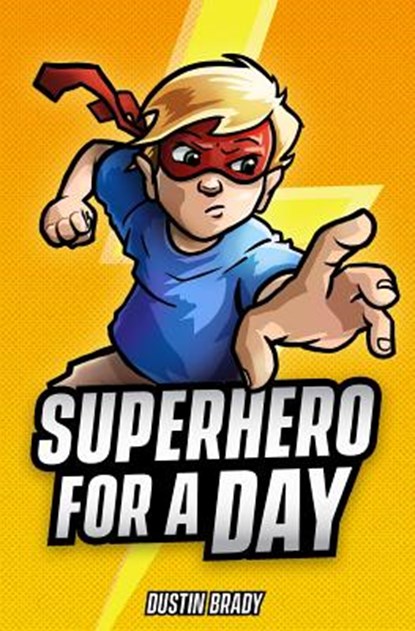 Superhero for a Day, Dustin Brady - Paperback - 9781790184460