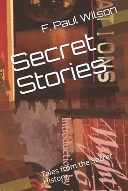 Secret Stories: Tales from the Secret History, F. Paul Wilson - Paperback - 9781794628519