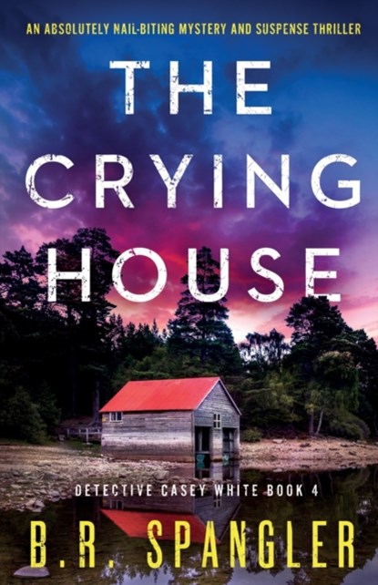 The Crying House, B R Spangler - Paperback - 9781800197183