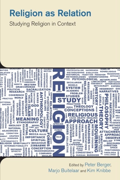 Religion as Relation, Peter Berger ; Marjo Buitelaar ; Kim Knibbe - Paperback - 9781800500709