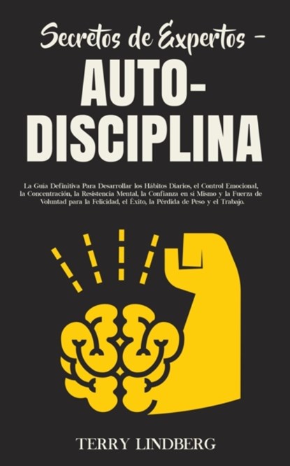 Secretos de Expertos - Auto-Disciplina, Terry Lindberg - Paperback - 9781800761582