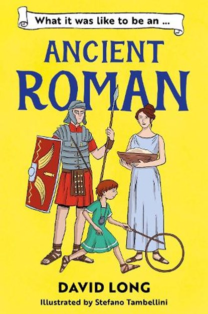 What It Was Like to be an Ancient Roman, David Long - Paperback - 9781800902138