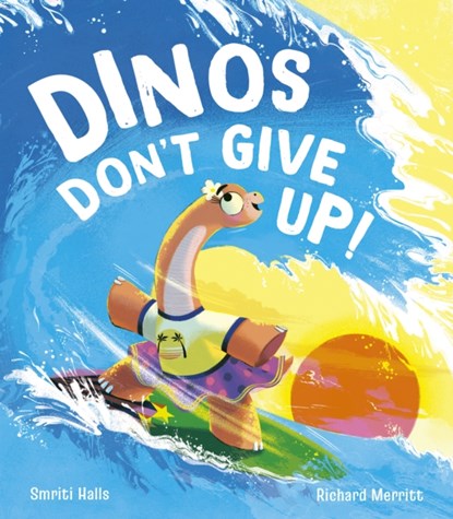 Dinos Don't Give Up!, Smriti Halls - Gebonden - 9781801043090