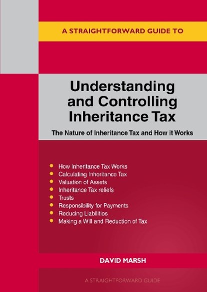 A Straightforward Guide To Understanding And Controlling Inheritance Tax, David Marsh - Paperback - 9781802362282