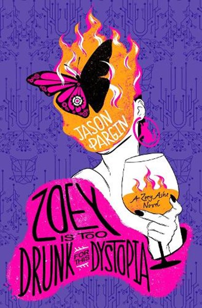 Zoey is too Drunk for this Dystopia, Jason Pargin ; David Wong - Paperback - 9781803367842