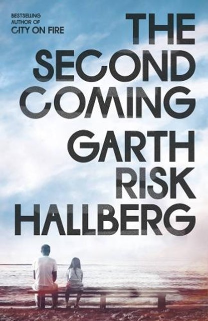 The Second Coming, Garth Risk Hallberg - Paperback - 9781803511085
