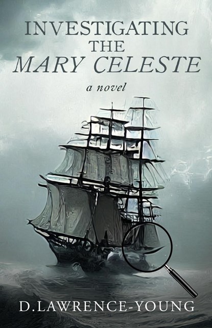 Investigating the Mary Celeste, D. Lawrence-Young - Paperback - 9781803781716