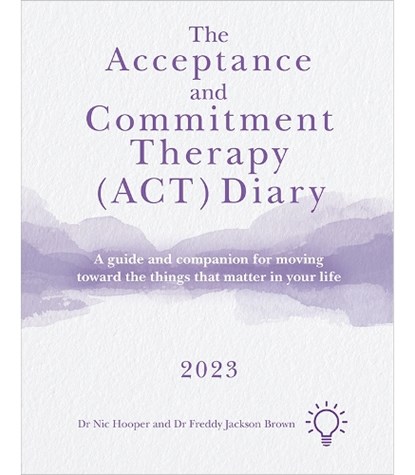 The Acceptance and Commitment Therapy (ACT) Diary 2023, Nick Hooper ; Freddy Jackson Brown - Paperback - 9781803882154