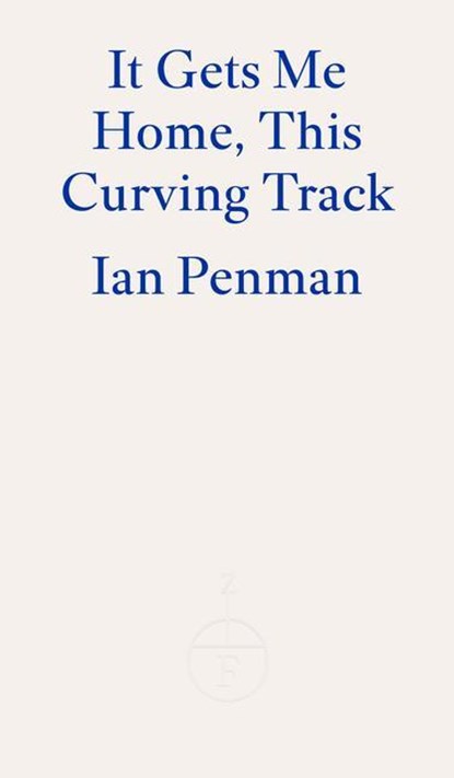 It Gets Me Home, This Curving Track, Ian Penman - Paperback - 9781804270110