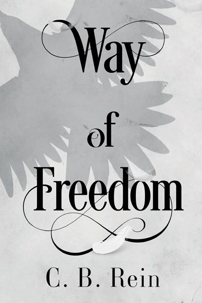 Way of Freedom, C. B. Rein - Paperback - 9781804392584