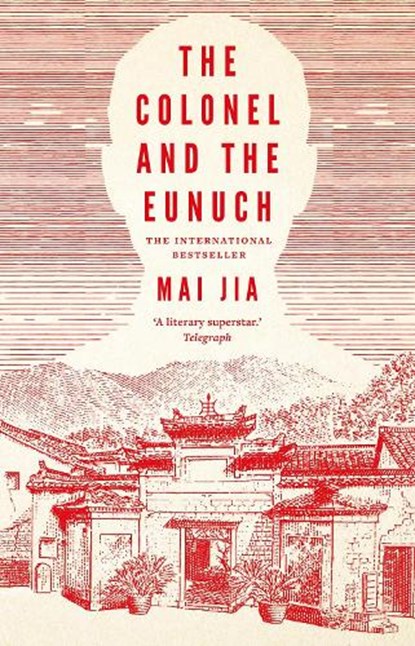 The Colonel and the Eunuch, Mai Jia - Gebonden - 9781804540268
