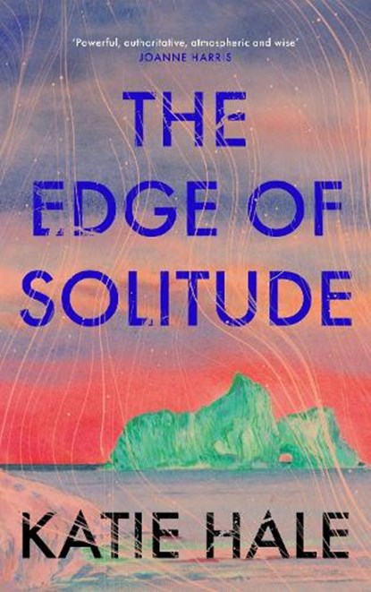 The Edge of Solitude, Katie Hale - Gebonden - 9781805301691